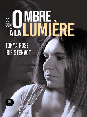 cover image of De son ombre à la lumière